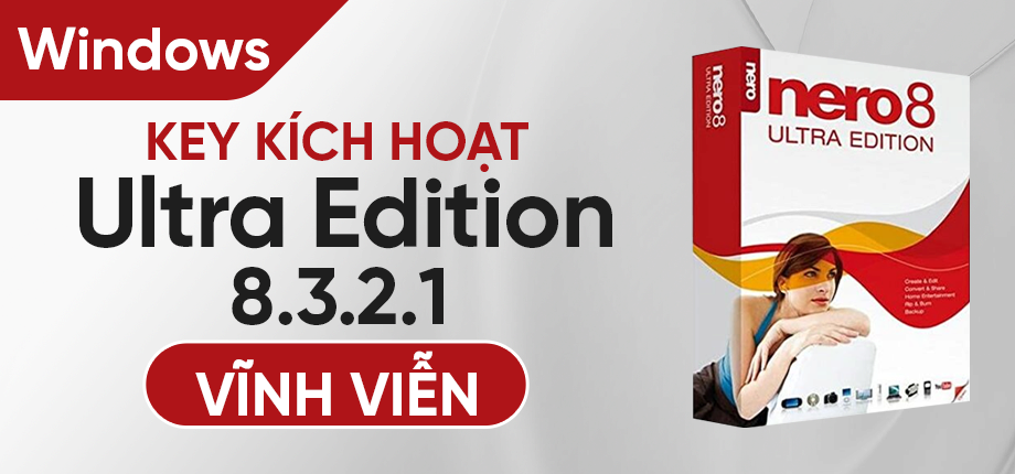 Nero 8 Ultra Edition 8.3.2.1 (Windows) - Key kích hoạt vĩnh viễn